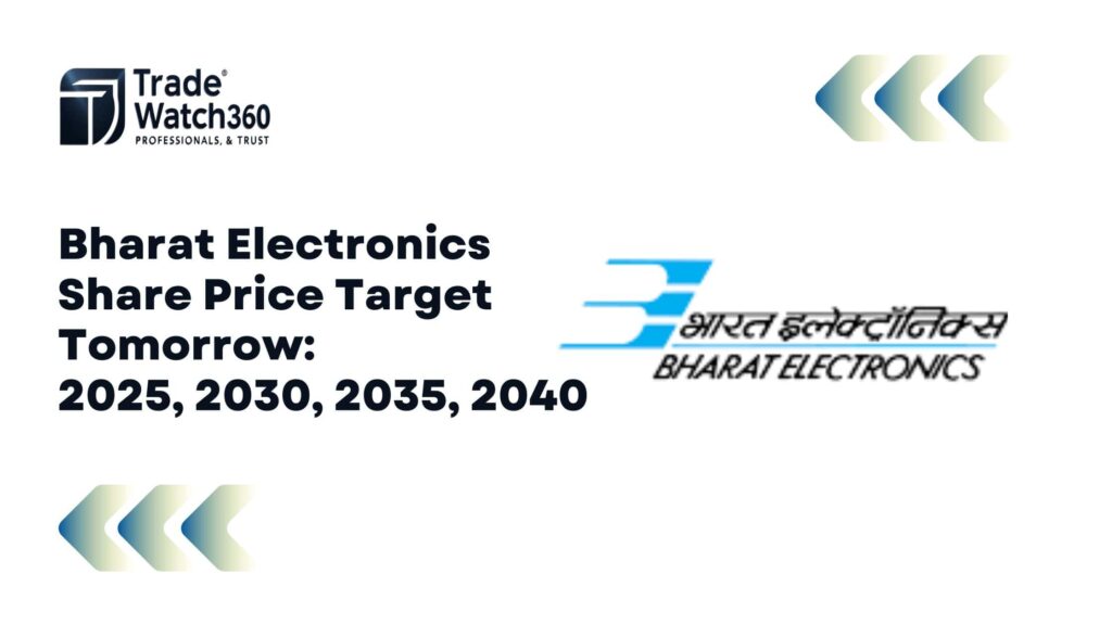 Bharat Electronics Share Price Target Tomorrow 2025, 2030, 2035, 2040
