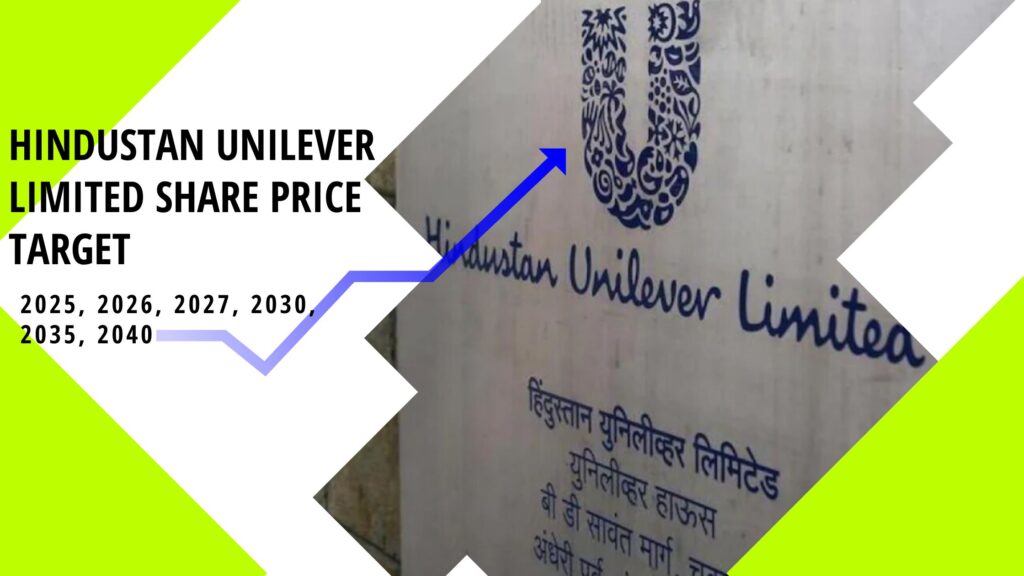 Hindustan Unilever Share Price Target Tomorrow, 2025, 2030, 2035, 2040 4 Hindustan Unilever Limited Share Price Target 2025, 2026, 2027, 2030, 2035, 2040
