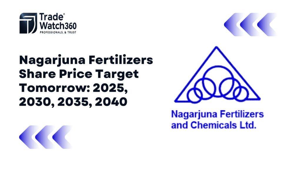 Nagarjuna Fertilizers Share Price Target Tomorrow, 2025, 2030, 2035, 2040