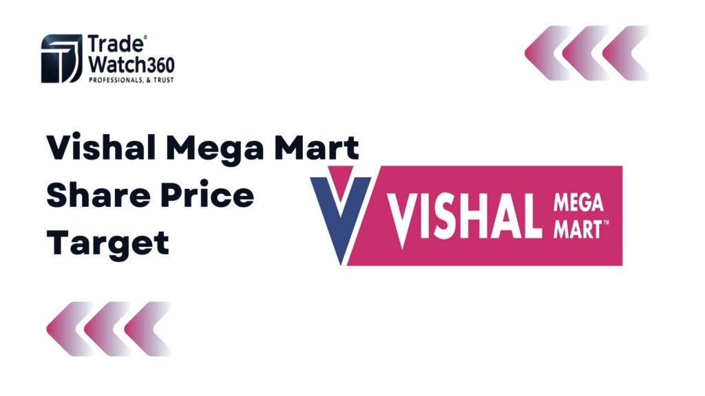 Vishal Mega Mart Share Price Target Tomorrow, 2025, 2030, 2035, 2040 3 Vishal Mega Mart Share Price Target